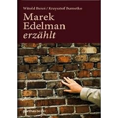 Marek Edelman erz�hlt