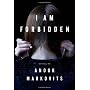 I Am Forbidden: A Novel by Anouk Markovits