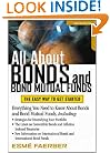 All About Bonds and Bond Mutual Funds: The Easy Way to Get Started
