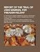 Report of the Trial of John Warren, for Treason-Felony; At the County Dublin Commission, Held at the Court-House, Green-Street, Dublin, Commencing the