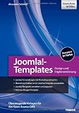 Joomla!-Templates entwickeln: Design und Implementierung - Überzeugende Vorlagen für das Open-Source-CMS