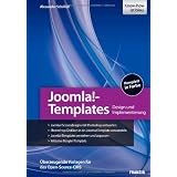 Joomla!-Templates entwickeln: Design und Implementierung - �berzeugende Vorlagen f�r das Open-Source-CMSvon "Alexander Schmidt"