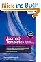 Joomla!-Templates entwickeln: Design und Implementierung - �berzeugende Vorlagen f�r das Open-Source-CMS