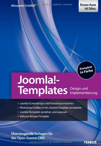 Joomla!-Templates entwickeln: Design und Implementierung - Überzeugende Vorlagen für das Open-Source-CMS