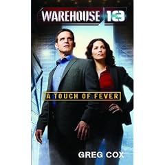 Warehouse 13: A Touch of Fever by Greg Cox
