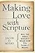 Making Love with Scripture: Why the Bible Doesnt Mean How You Think It Means