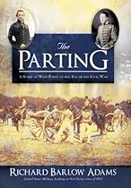 The Parting: A Story of West Point on the Eve of the Civil War The Parting: A Story of West Point on the Eve of the Civil War