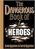 The Dangerous Book of Heroes