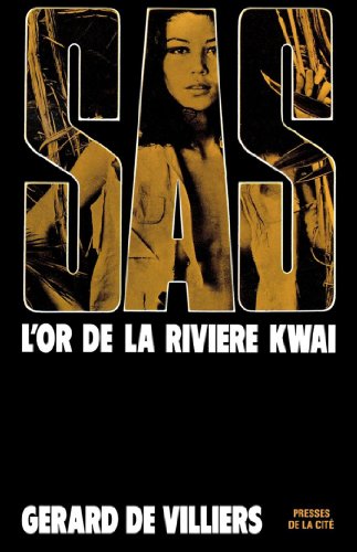 SAS 10 L'or de la rivière Kwaï (French Edition)