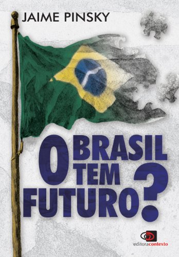 Brasil tem futuro?, O (Portuguese Edition)