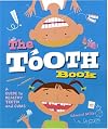The Tooth Book: A Guide to Healthy Teeth and Gums
