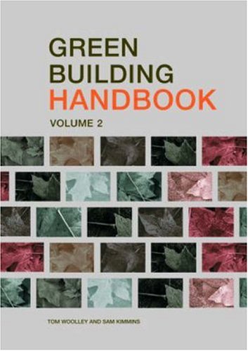 Green Building Handbook: A Companion Guide to Building Products and Their Impact on the Environment