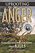 Uprooting Anger: Eliminating the Emotion that Kills