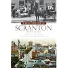 A Brief History of Scranton, Pennsylvania