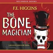 The Bone Magician | [F. E. Higgins]