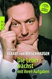 Die Leber w�chst mit ihren Aufgaben: Komisches aus der Medizin - Eckart von Hirschhausen