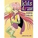 Kids Draw Manga Shoujo (Hart, Christopher. Kids Draw.)