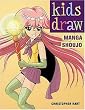 Kids Draw Manga Shoujo (Hart, Christopher. Kids Draw.)