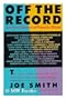Off the Record: An Oral History of Popular Music