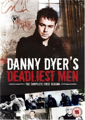 Danny Dyer's Deadliest Men