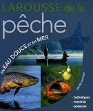 Larousse de la p�che en eau douce et en mer