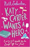 Katy Carter Wants a Hero