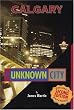 Calgary: the Unknown City