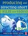 Producing and Directing the Short Film and Video