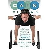gain plan unleash the power of performance how to build muscle eliminate fat reach peak conditioning 