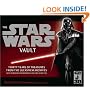 The "Star Wars" Vault: Thirty Years of Treasures from the Lucasfilm Archives