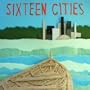 Sixteen Cities
