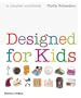 Designed for Kids: A Complete Sourcebook