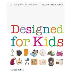 Designed for Kids: A Complete Sourcebook of Stylish Products for the Modern Family