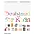Designed for Kids: A Complete Sourcebook of Stylish Products for the Modern Family