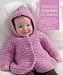 Weekend Crochet for Babies: 24 Cute Crochet Designs, from Sweaters and Jackets to Hats and Toys