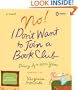 No! I Don't Want to Join a Book Club: Diary of a Sixtieth Year