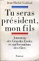 Tu seras president, mon fils : anatomie des grandes ecoles et malformation des elites
