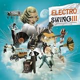 Electro Swing Volume 3