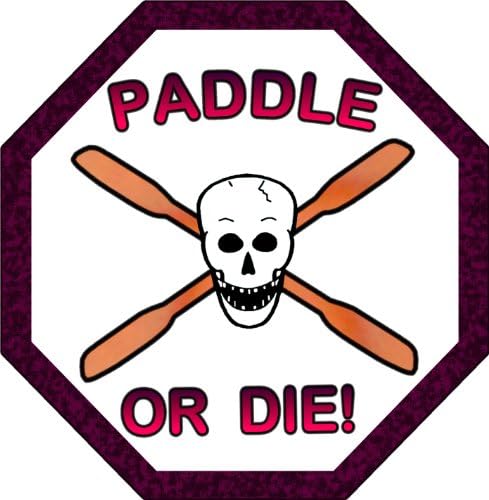**PADDLE OR DIE** Kayaking Window Decal