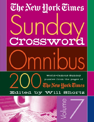 The New York Times Sunday Crossword Omnibus Volume 7: 200 World-Famous Sunday Puzzles from the Pages of The New York Times The New York Times Sunday Crossword Omnibus Volume 7: 200 World-Famous Sunday Puzzles from the Pages of The New York Times