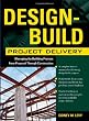 Design-Build Project Delivery: Managing the Building Process from Proposal Through Construction