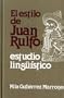 El Estilo De Juan Rulfo: Estudio Linguistico (Studies in the literary analysis of Hispanic texts)