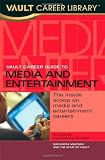 Vault Career Guide to Media and Entertainment (CDS) (Vault Guide to the Top Media & Entertainment Employers)