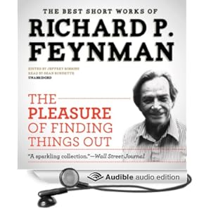 The Pleasure of Finding Things Out - The Best Short Works of Richard P. Feynman - Richard P. Feynman 
