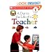DK Readers: Jobs People Do -- A Day in a Life of a Teacher (Level 1: Beginning to Read)