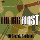 The Big Blast: 100 Classic Big Bands Search