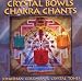 Crystal Bowls Chakra Chants