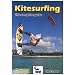 Kitesurfing: The Complete Guide