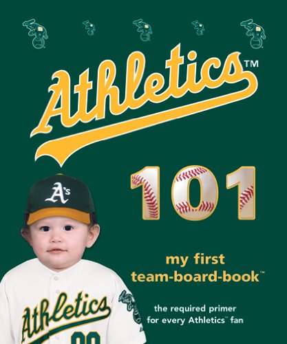 Oakland Athletics 101 (101 My First Team-Board-Books)