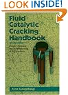 Fluid Catalytic Cracking Handbook, Second Edition: An Expert Guide to the Practical Operation, Design, and Optimization of FCC Units (Chemical Engineering S.)
